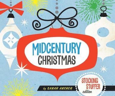 Sarah Archer - Archer, S: Midcentury Christmas Stocking Stuffer Edition, Inbunden