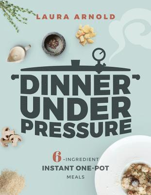 bokomslag Dinner Under Pressure