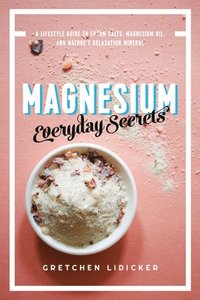 bokomslag Magnesium: Everyday Secrets