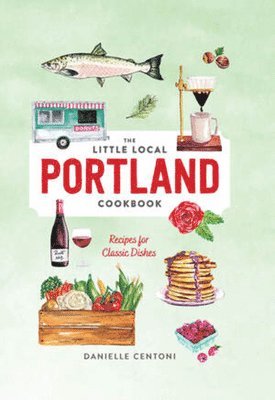 bokomslag Little Local Portland Cookbook