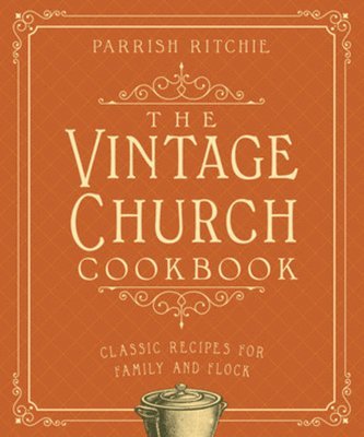 The Vintage Church Cookbook 1