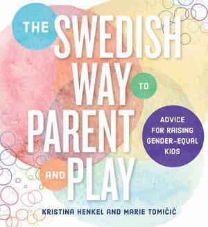 Kristina Henkel, Marie Tomicic - Swedish Way to Parent and Play, Häftad