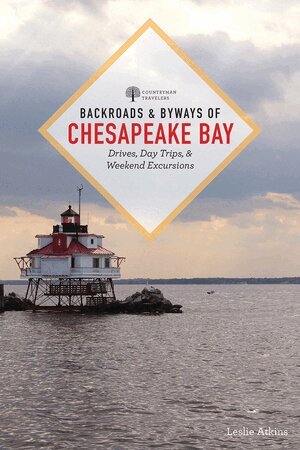 Leslie Atkins - Backroads & Byways of Chesapeake Bay, Häftad