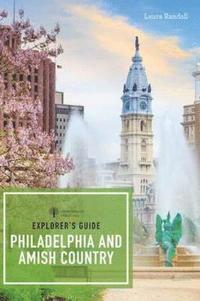 bokomslag Explorer's Guide Philadelphia & Amish Country