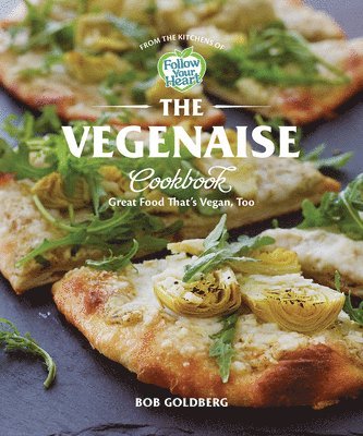 Bob Goldberg - Vegenaise Cookbook, Inbunden