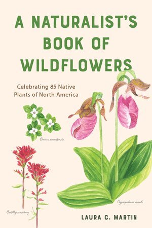 Laura C. Martin - Naturalist's Book of Wildflowers, Häftad