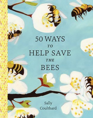 bokomslag 50 Ways to Help Save the Bees