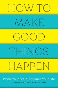bokomslag How to Make Good Things Happen