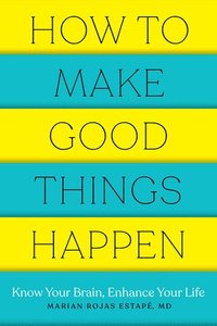 bokomslag How to Make Good Things Happen