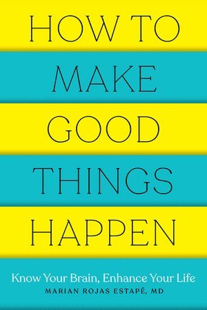 bokomslag How to Make Good Things Happen