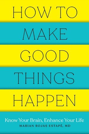 bokomslag How to Make Good Things Happen