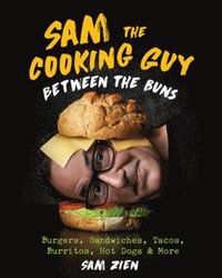 bokomslag Sam the Cooking Guy: Between the Buns