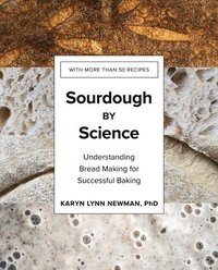 bokomslag Sourdough By Science - Understanding Bread Making For Successful Baking