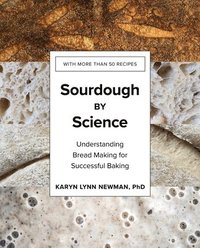 bokomslag Sourdough by Science - Understanding Bread Making for Successful Baking