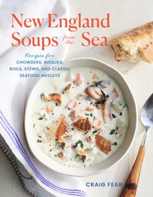 Craig Fear - New England Soups from the Sea, Häftad. Tillgänglighet: Kommande