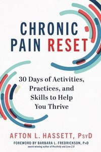 bokomslag Chronic Pain Reset: 30 Days of Activities, Practices, and Skills to Help You Thrive