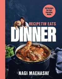 bokomslag Recipetin Eats Dinner: 150 Recipes for Fast, Everyday Meals
