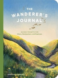 bokomslag The Wanderer's Journal: Guided Prompts for Hikers, Backpackers, and Explorers