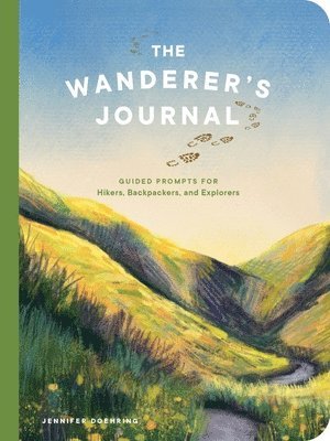 The Wanderer's Journal: Guided Prompts for Hikers, Backpackers, and Explorers 1