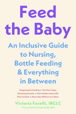 bokomslag Feed the Baby: An Inclusive Guide to Nursing, Bottle-Feeding, and Everything in Between