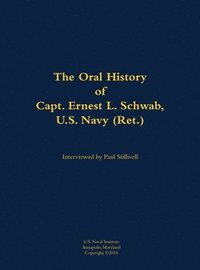 bokomslag Oral History of Capt. Ernest L. Schwab