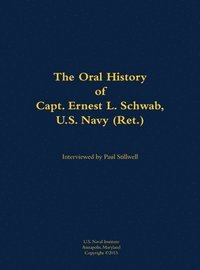 bokomslag Oral History of Capt. Ernest L. Schwab
