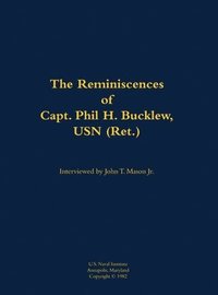 bokomslag Reminiscences of Capt. Phil H. Bucklew, USN (Ret.)