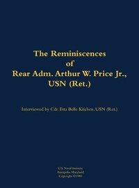 bokomslag The Reminiscences of Rear Adm. Arthur W. Price Jr., USN (Ret.)