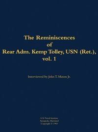 bokomslag Reminiscences of Rear Admiral Kemp Tolley, USN (Ret.), vol 1