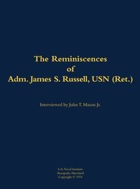 bokomslag The Reminiscences of Adm. James S. Russell, USN (Ret.)