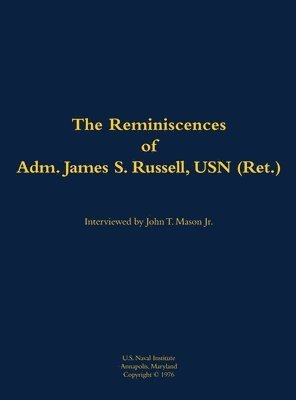 The Reminiscences of Adm. James S. Russell, USN (Ret.) 1