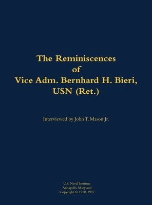 bokomslag Reminiscences of Vice Adm. Bernhard H. Bieri, USN (Ret.)