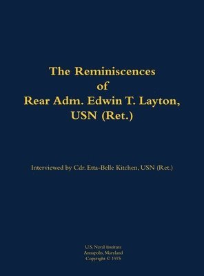 bokomslag The Reminiscences of Rear Adm. Edwin T. Layton, USN (Ret.), vol 1