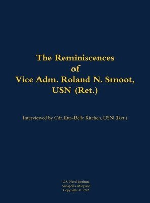 bokomslag Reminiscences of Vice Adm. Roland N. Smoot, USN (Ret.)