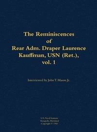 bokomslag Reminiscences of Rear Adm. Draper Laurence Kauffman, USN (Ret.), vol. 1