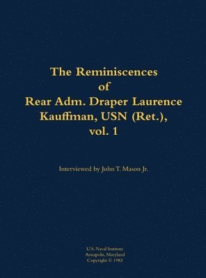 bokomslag Reminiscences of Rear Adm. Draper Laurence Kauffman, USN (Ret.), vol. 1
