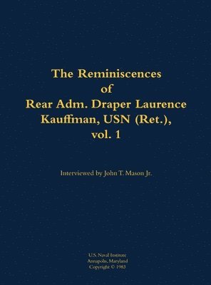 bokomslag Reminiscences of Rear Adm. Draper Laurence Kauffman, USN (Ret.), vol. 1