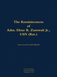 bokomslag Reminiscences of Adm. Elmo R. Zumwalt Jr., USN (Ret.)