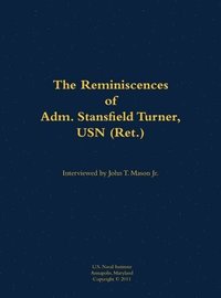 bokomslag Reminiscences of Adm. Stansfield Turner, USN (Ret.)