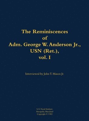 bokomslag The Reminiscences of Adm. George W. Anderson Jr., USN (Ret.), vol. 1