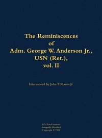 bokomslag The Reminiscences of Adm. George W. Anderson Jr., USN (Ret.), vol. 2