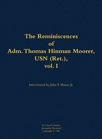 bokomslag Reminiscences of Adm. Thomas Hinman Moorer, USN (Ret.), vol. 1