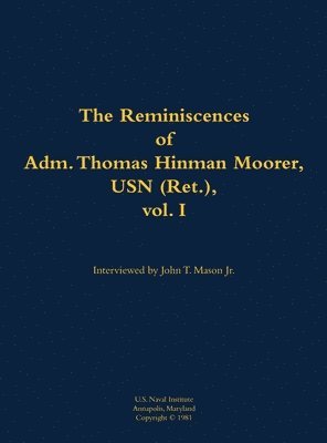 bokomslag Reminiscences of Adm. Thomas Hinman Moorer, USN (Ret.), vol. 1