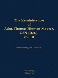 bokomslag Reminiscences of Adm. Thomas Hinman Moorer, USN (Ret.), vol. 3