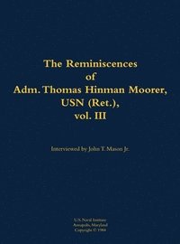 bokomslag Reminiscences of Adm. Thomas Hinman Moorer, USN (Ret.), vol. 3