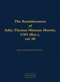 bokomslag The Reminiscences of Adm. Thomas Hinman Moorer, USN (Ret.), vol. 3