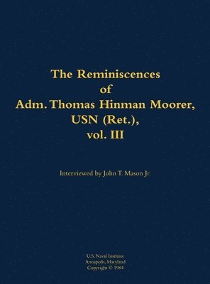 bokomslag Reminiscences of Adm. Thomas Hinman Moorer, USN (Ret.), vol. 3