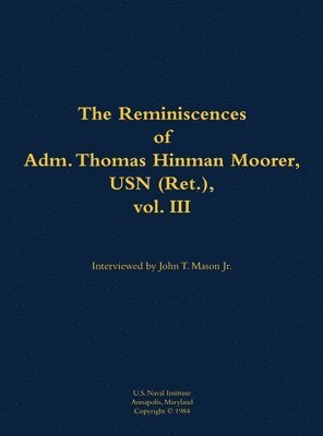 Reminiscences of Adm. Thomas Hinman Moorer, USN (Ret.), vol. 3 1