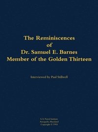 bokomslag The Reminiscences of Dr. Samuel E. Barnes, Member of the Golden Thirteen