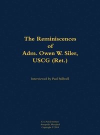 bokomslag Reminiscences of Adm. Owen W. Siler, USCG (Ret.)